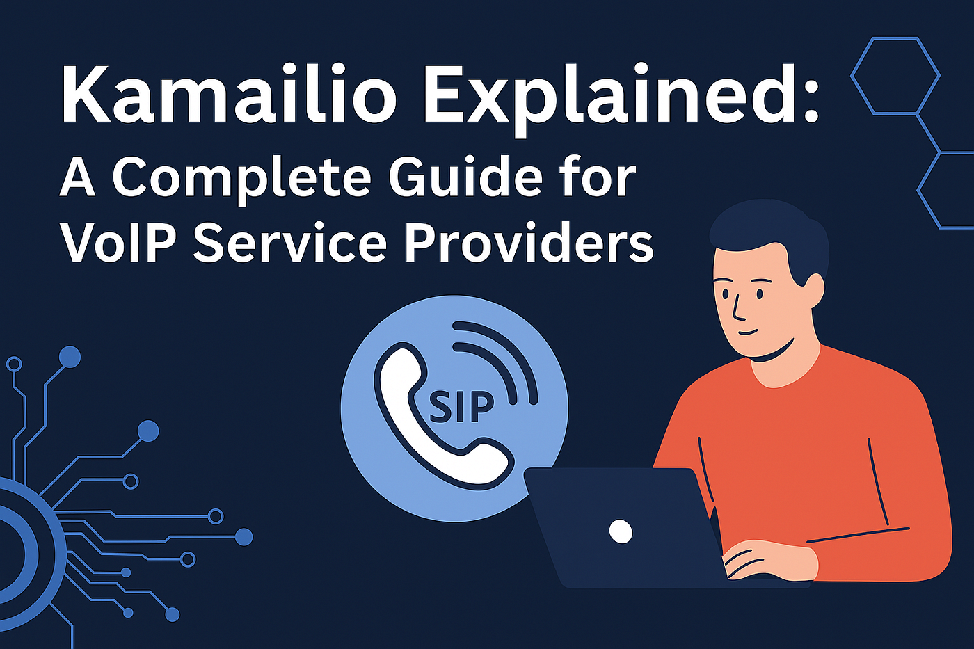 Kamailio Explained: A Complete Guide for VoIP Service Providers
