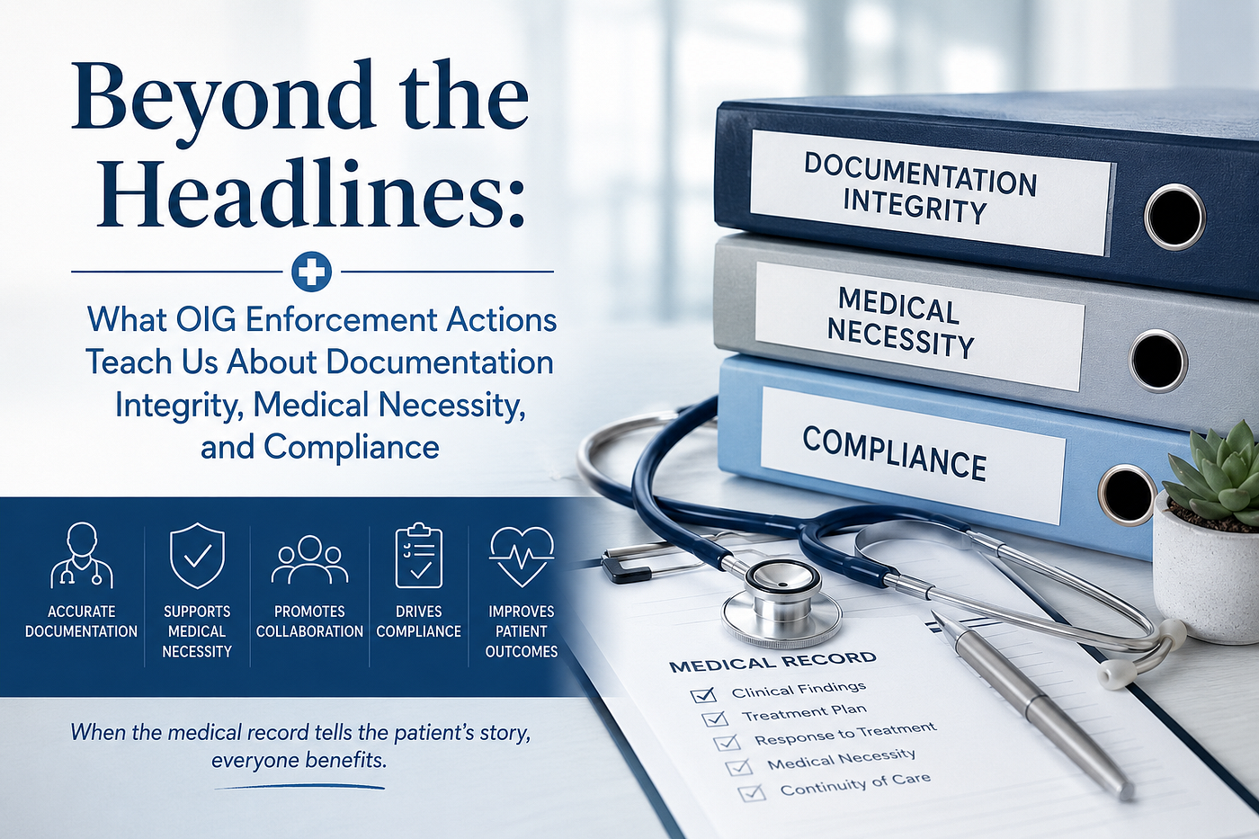 Beyond the Headlines: What OIG Enforcement Actions Teach Us About Documentation Integrity, Medical…