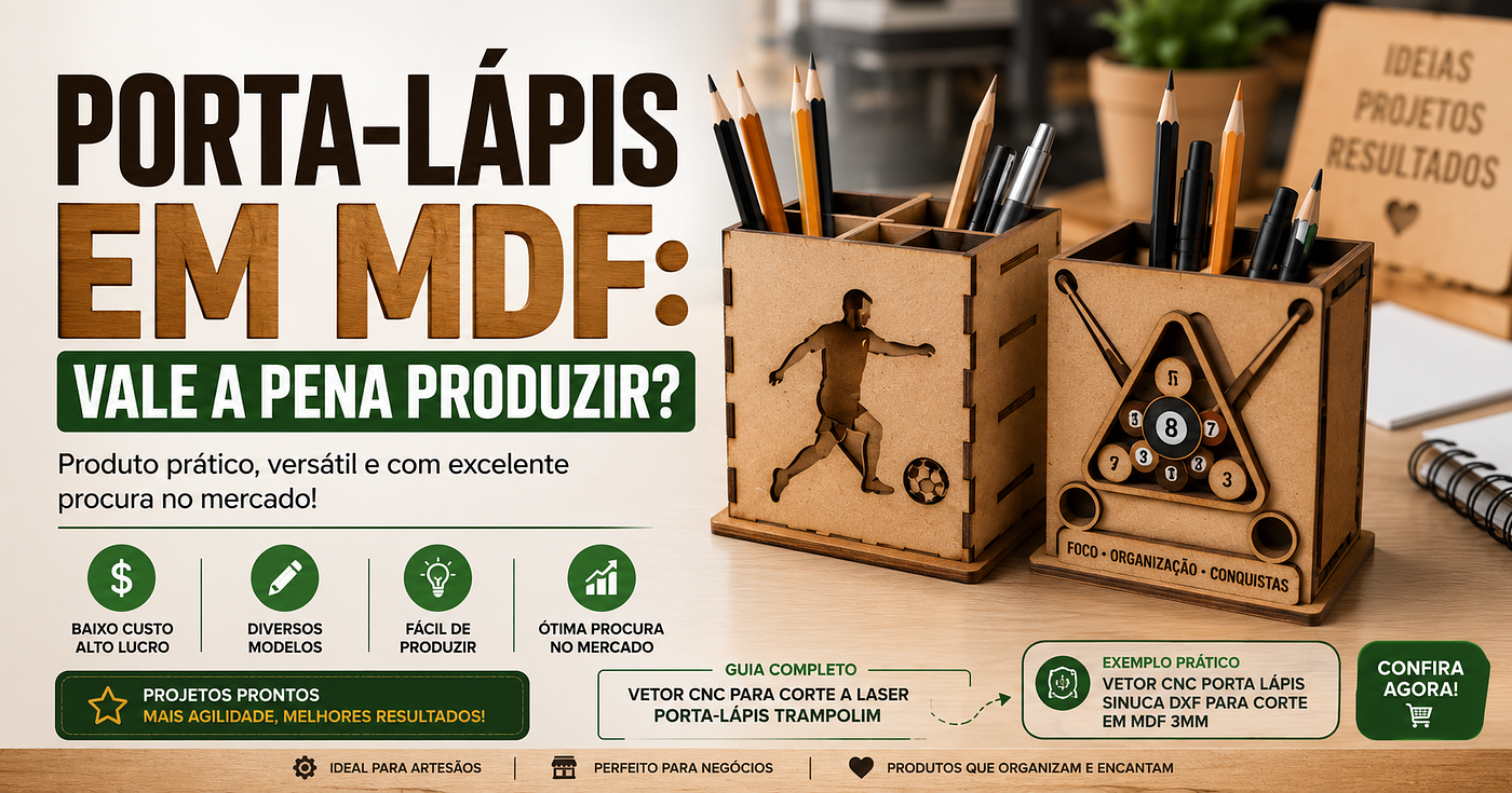 Porta-Lápis em MDF: Vale a Pena Produzir?