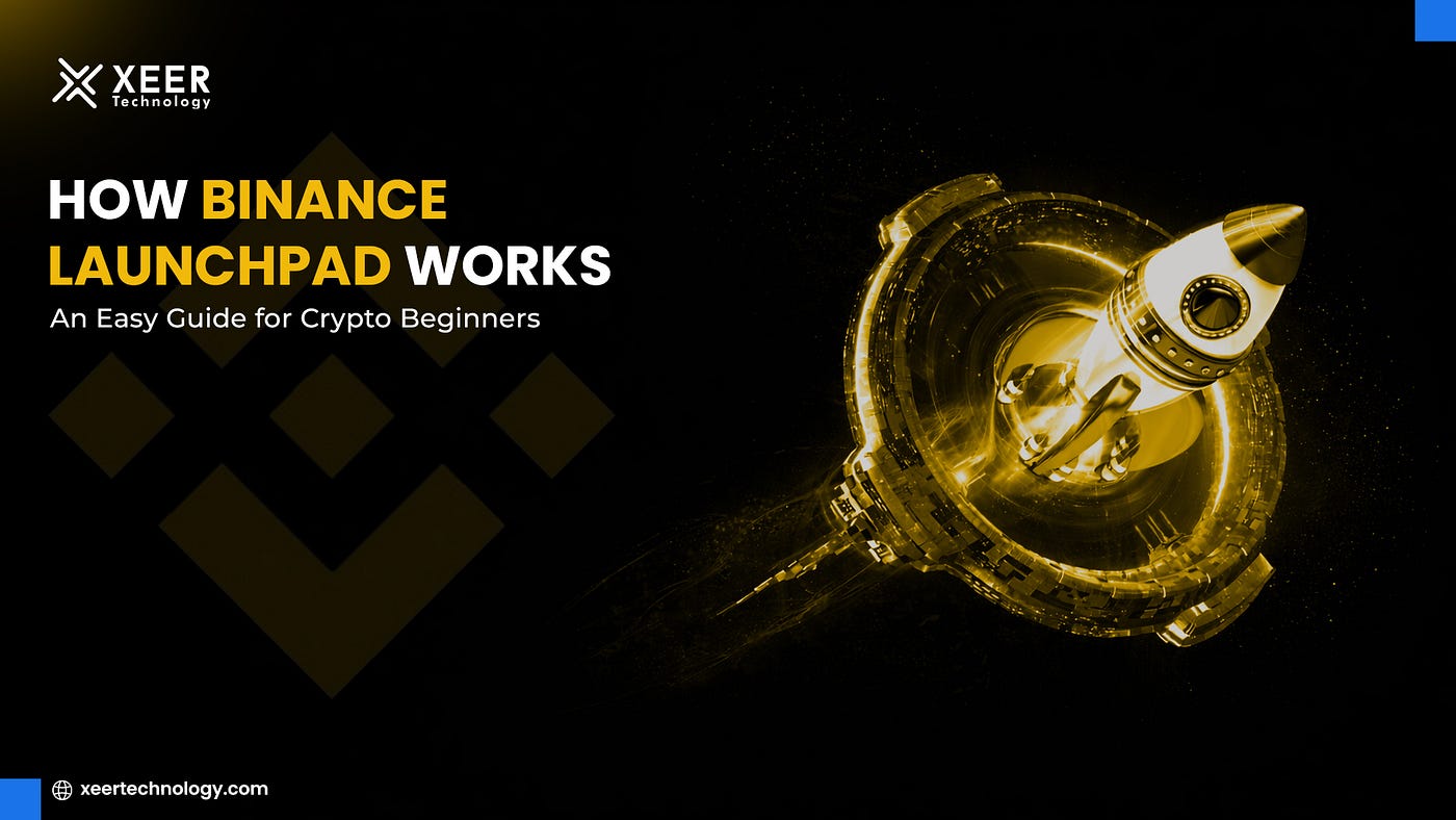 How Binance Launchpad Works: An Easy Guide for Crypto Beginners