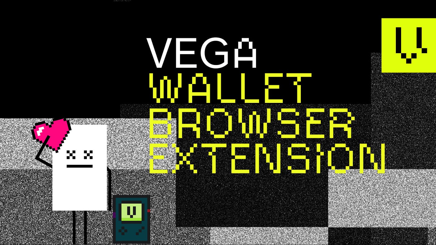 How to Get the Vega Wallet Browser Extension | by Vega Protocol | Vega  Protocol