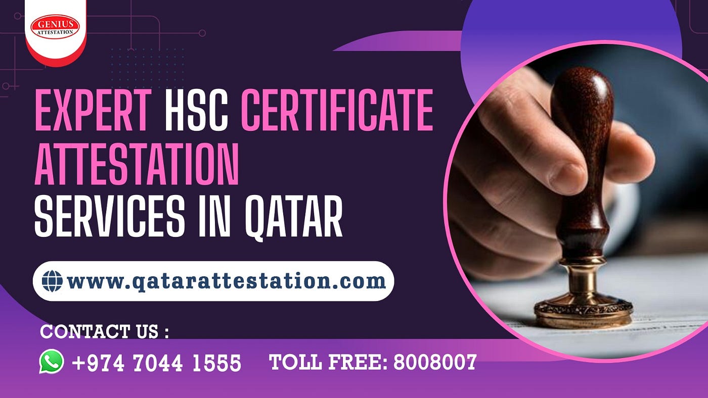 Expert HSC Certificate Attestation Services in Qatar