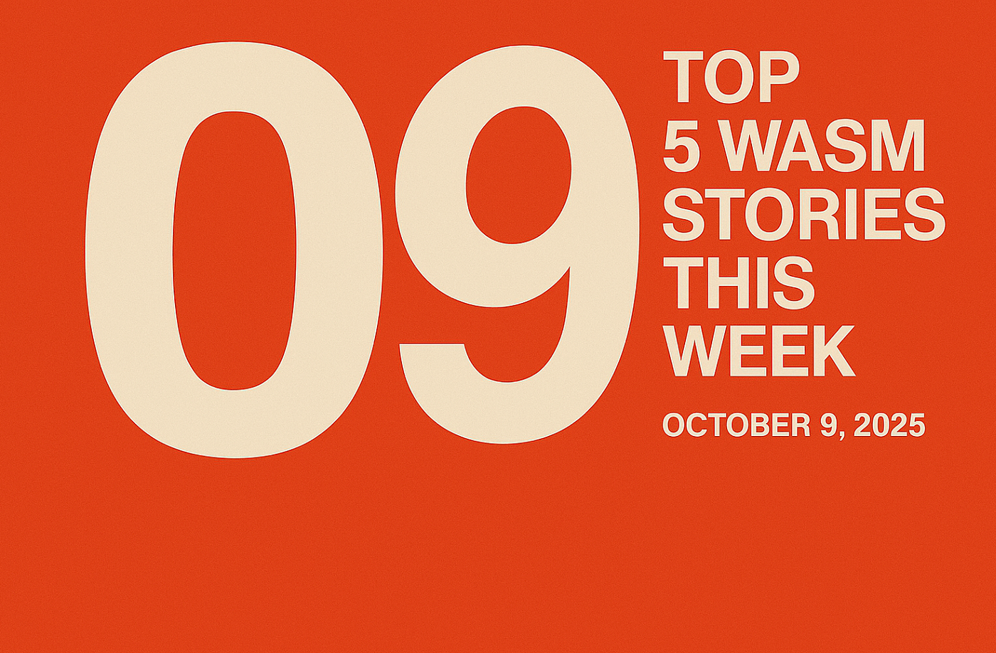 🛰️ Weekly WASM Watch: The Top 5 You Shouldn’t Miss This Week