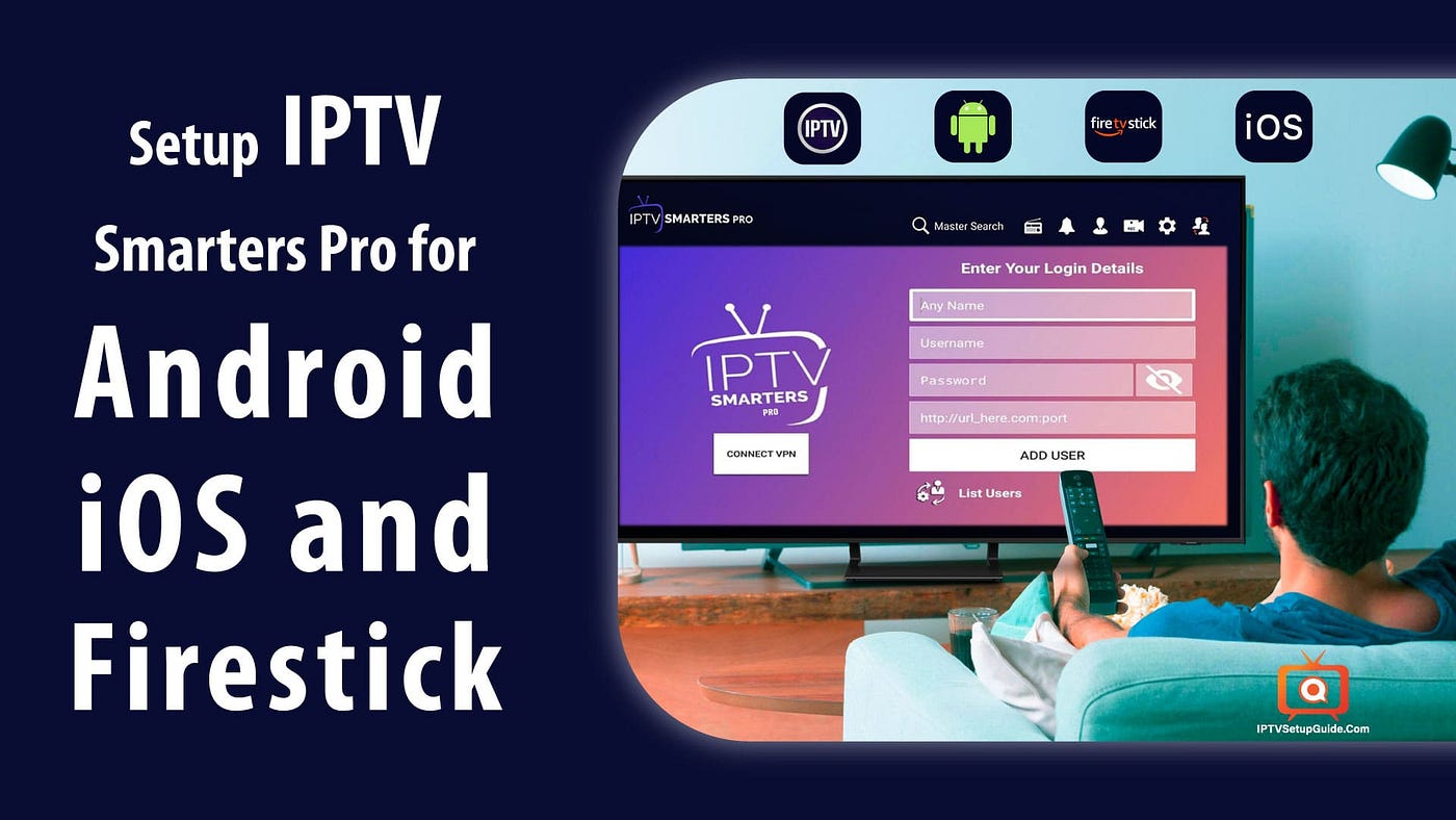 Mastering IPTV Smarters Pro: Setup and Enjoy Your Media Content | by IPTV  Setup Guide | Medium