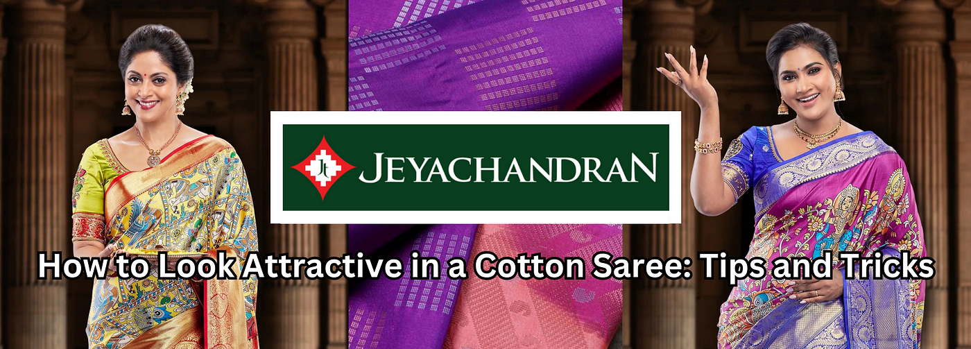 How to Look Attractive in a Cotton Saree: Tips and Tricks | by Shanmuga  surya | Medium