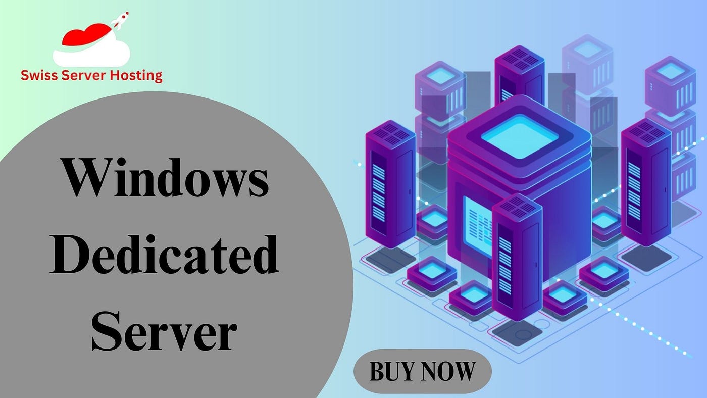 Windows Dedicated Server: The Powerhouse of High-Performance Web Hosting |  by Swisserverhosting | Medium