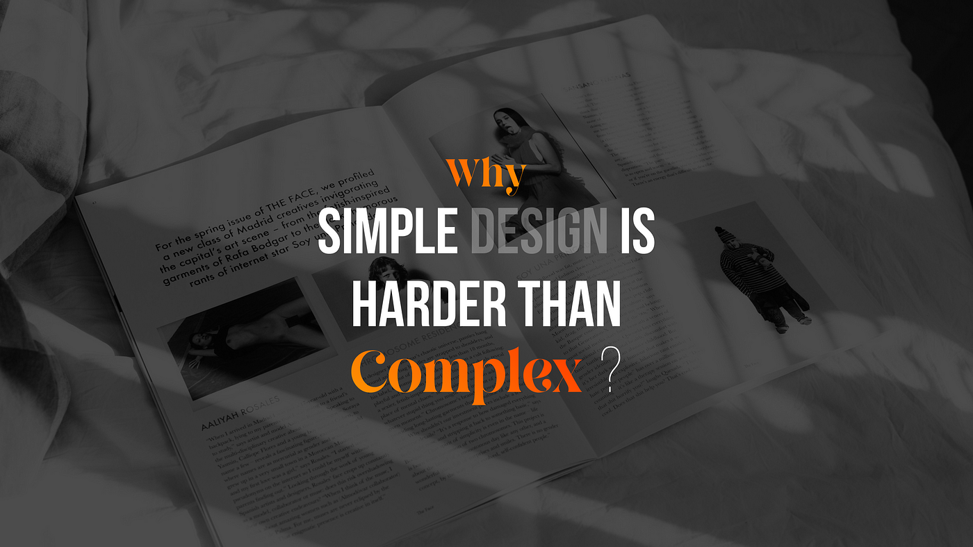 Why Simple Design is Harder than Complex?, by Zouhair Taghi