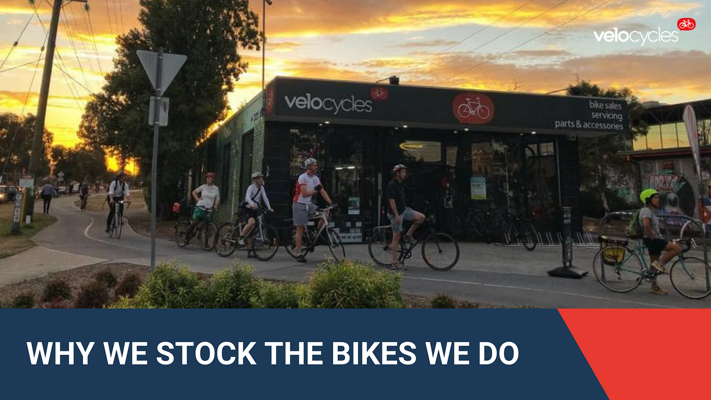 Why We Stock the Bikes We Do. Bicycles have made a big change to our by Velo Cycles Medium