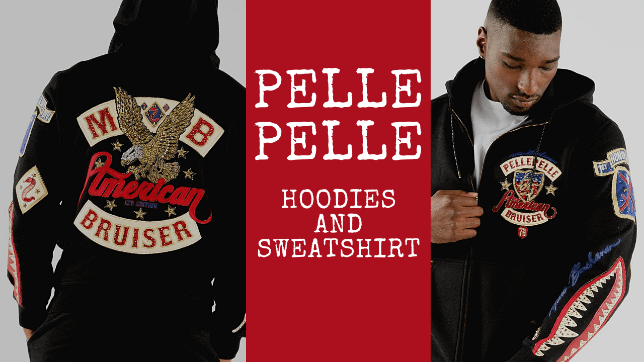 Pelle Pelle Hoodies and Sweatshirts to Adopt the Latest Fashion and Style  With Protection of Temperature Impacts | by SeemaAther | Medium