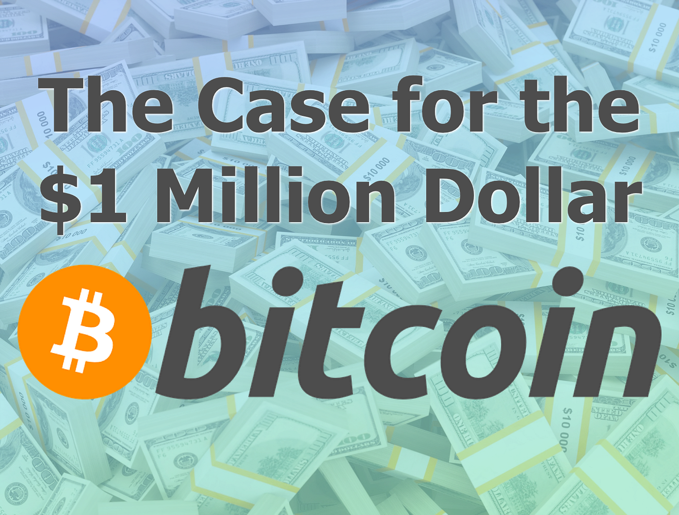 The Case for the $1 Million Dollar Bitcoin | by Chad Arroyo |  HackerNoon.com | Medium