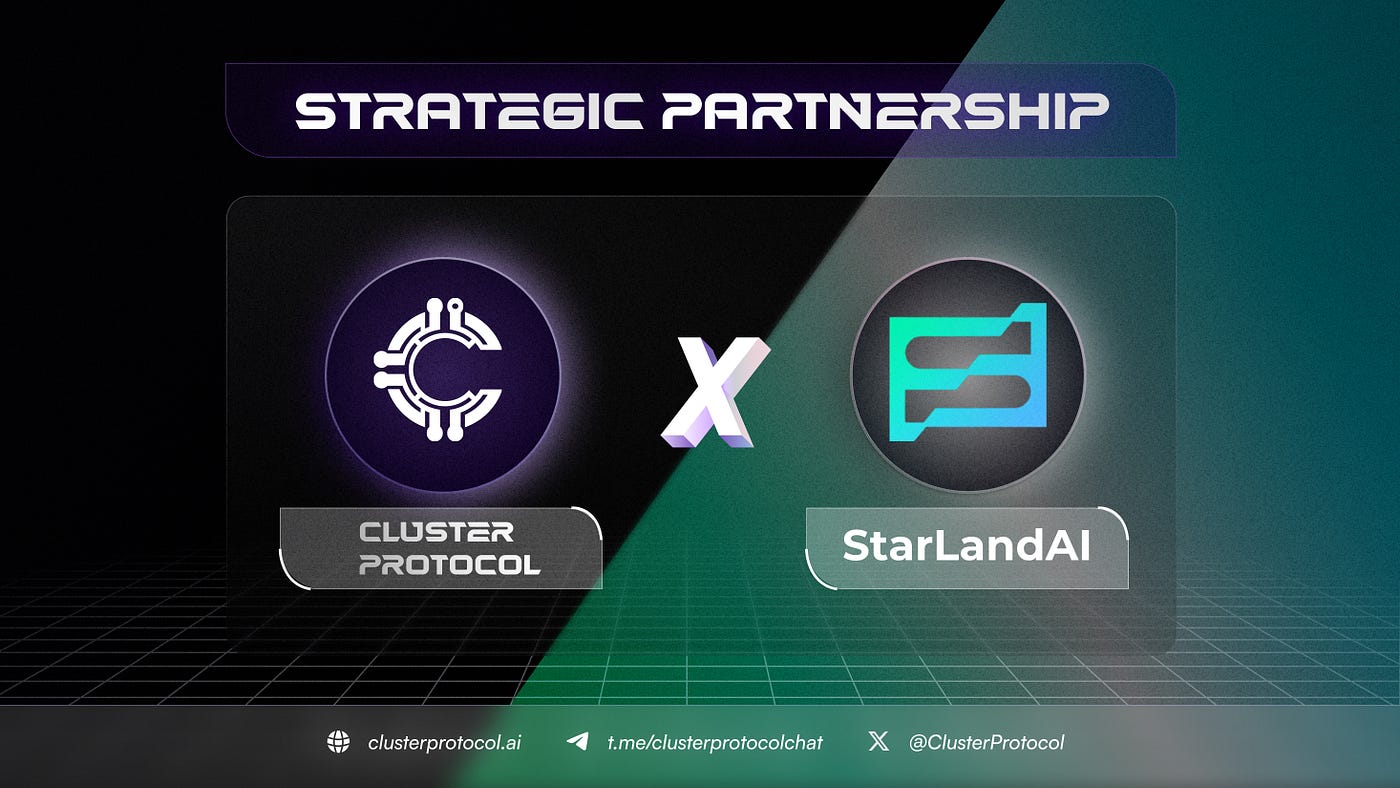 Cluster Protocol and StarLandAI: Enhancing AI Capabilities with Decentralized Compute…
