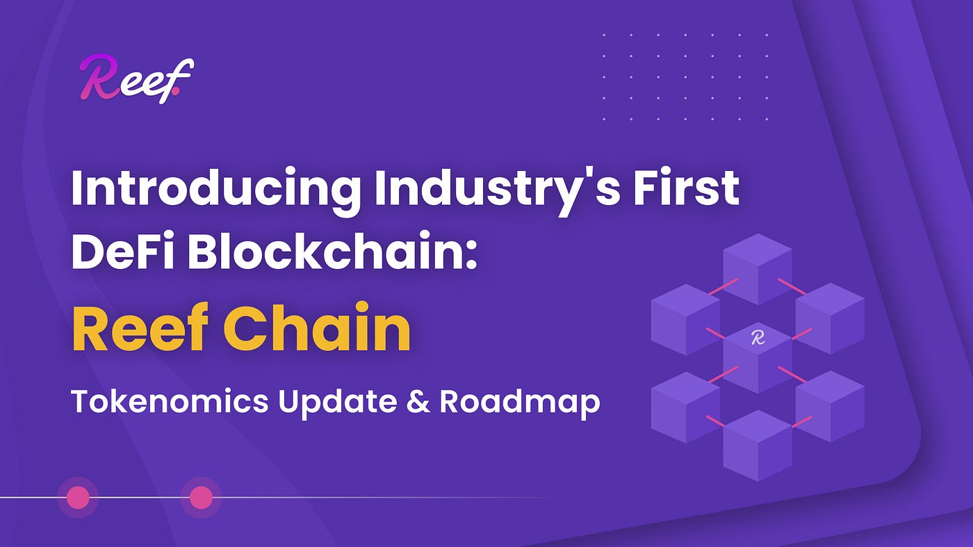 Presenting Reef Chain - The First DeFi Blockchain on Substrate for DeFi  Applications of the Future | by Reef | Reef | Medium