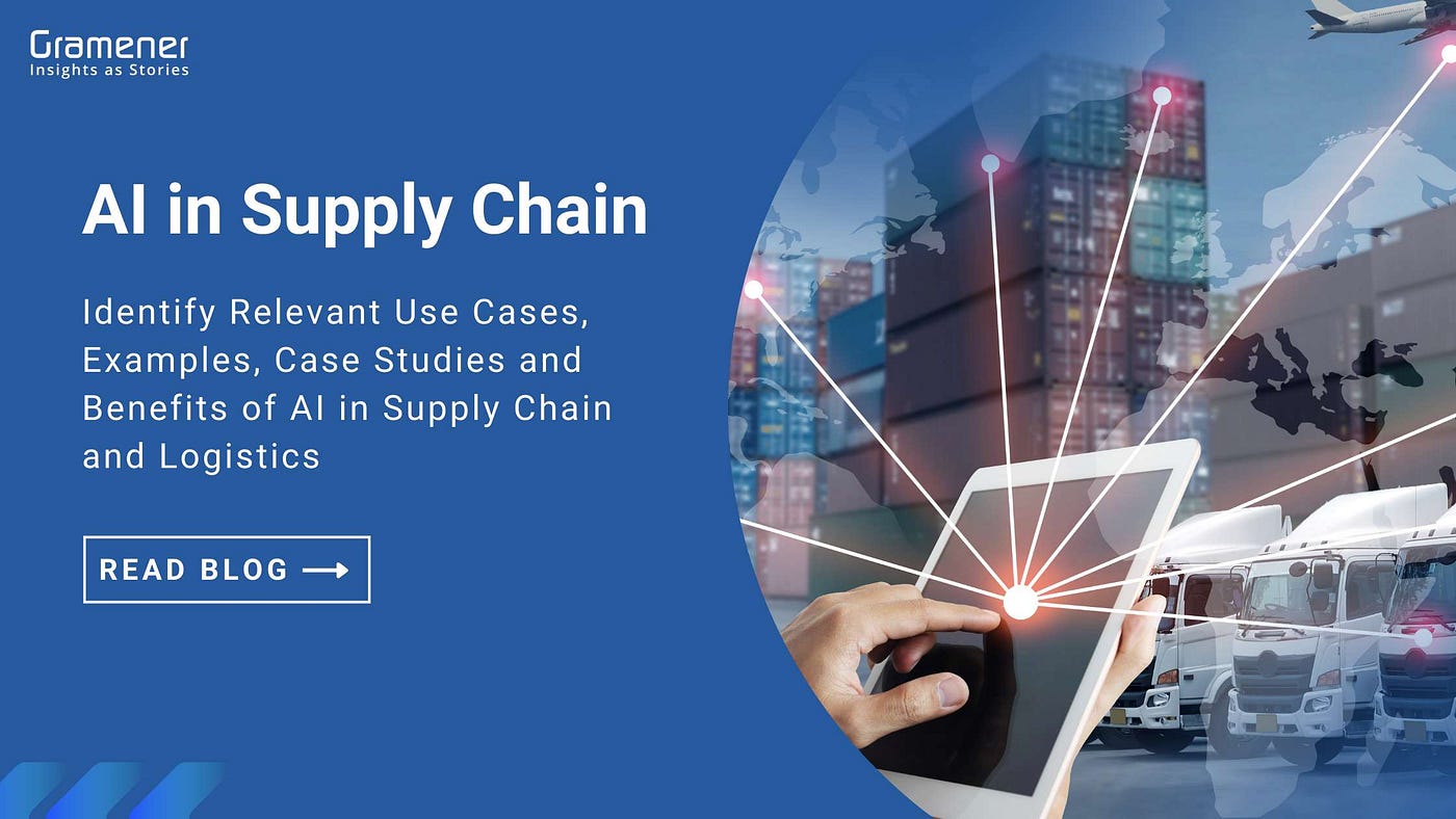 AI in Supply Chain: Use Cases, Examples, Benefits & Case Studies | Medium