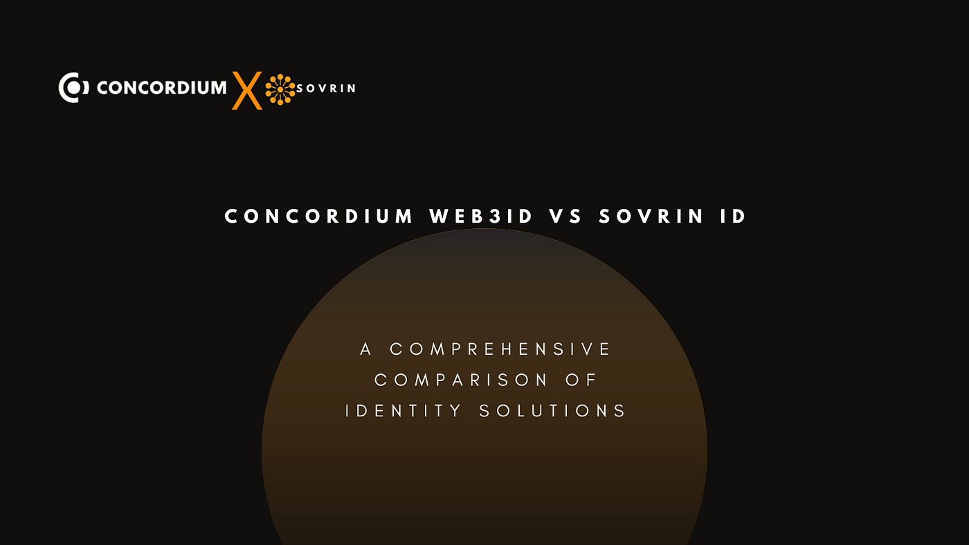 Concordium Web3ID Vs Sovrin ID: A Comprehensive Comparison of Identity Solutions