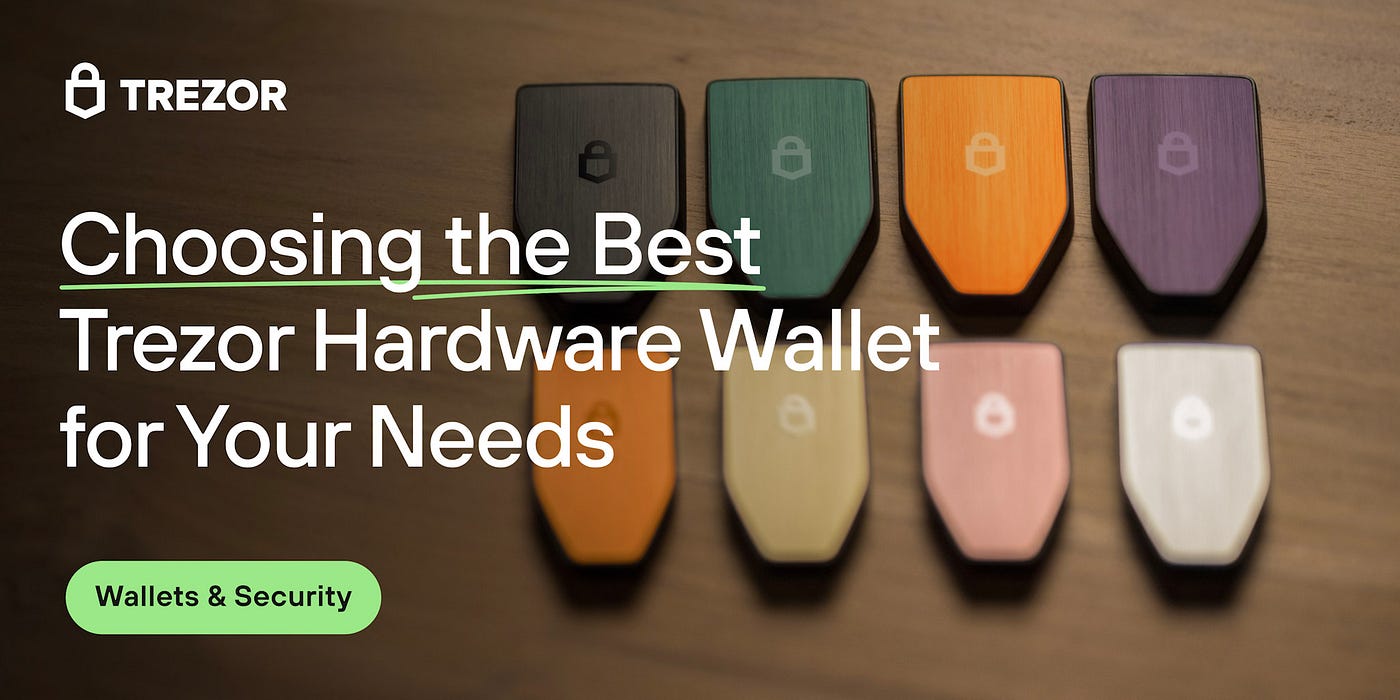 Choosing the Best Trezor Hardware Wallet for Your Needs: Trezor Safe 5,  Trezor Safe 3, or Trezor Model One | by Billy Campbell | Trezor Blog