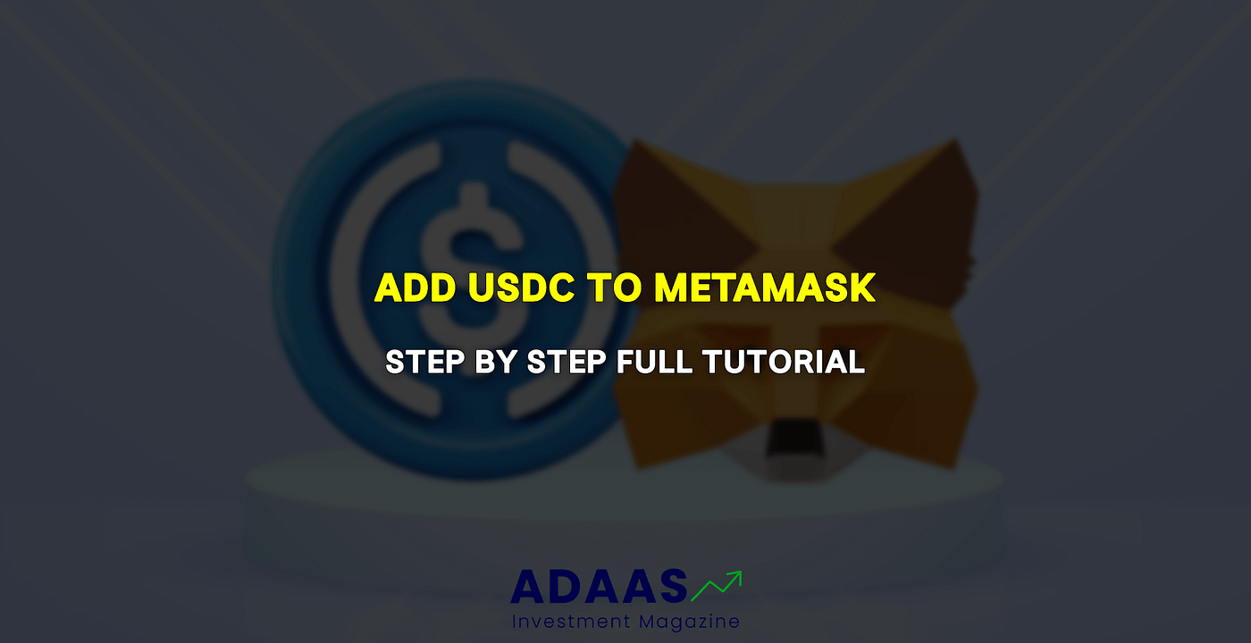 How To Add USDC To Metamask Wallet? | by Adaas Capital | Medium