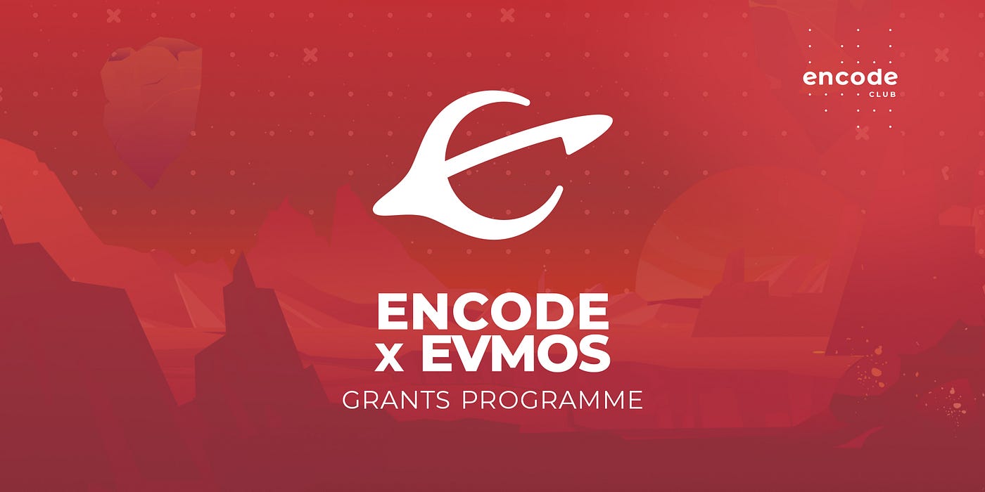 Encode x Evmos Grants Programme: Summary and Recap | by Vanessa Losic |  Encode Club