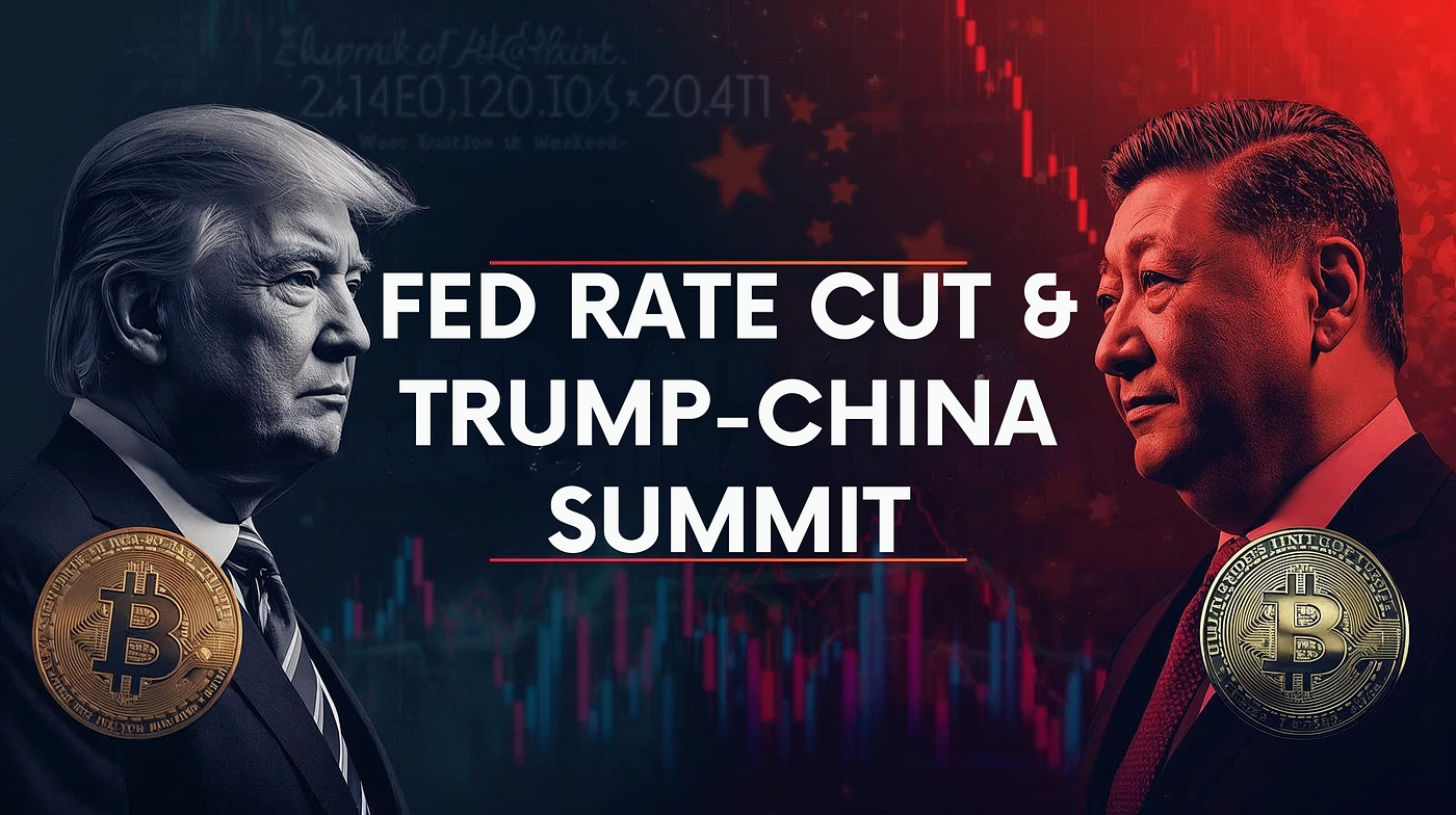 Fed Rate Cut & Trump-China Summit: What It Means for Crypto Markets Today |  by Blend Visions | Coinmonks | Medium