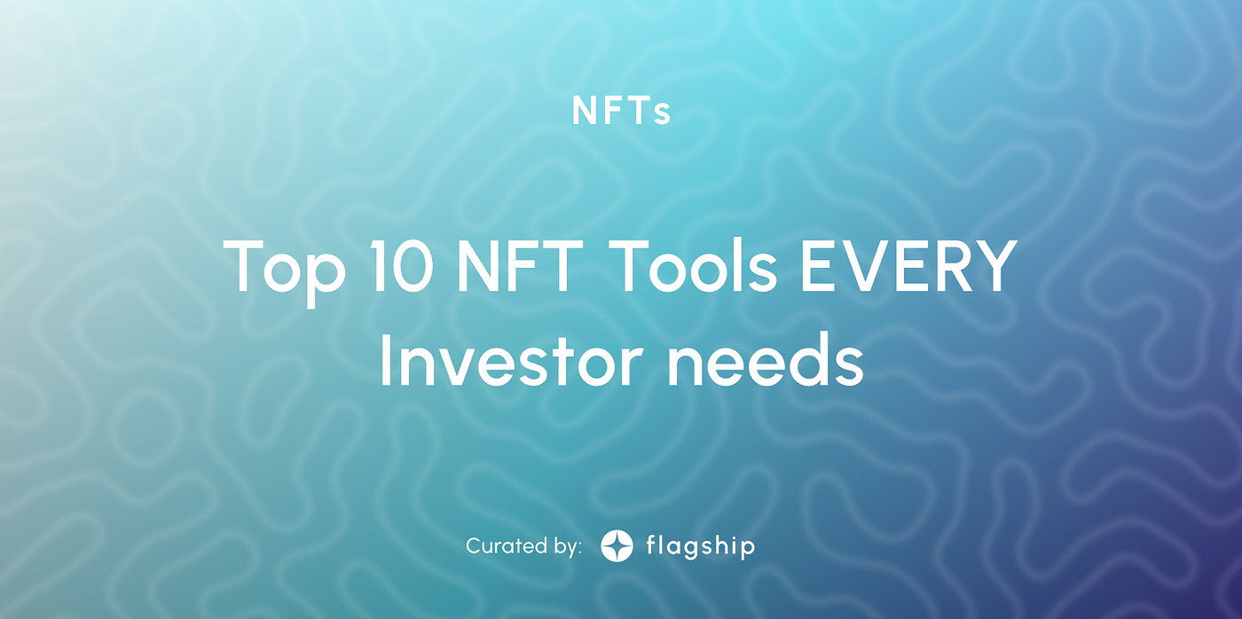 Top 10 NFT Tools EVERY Investor needs | by KiloFox | Medium