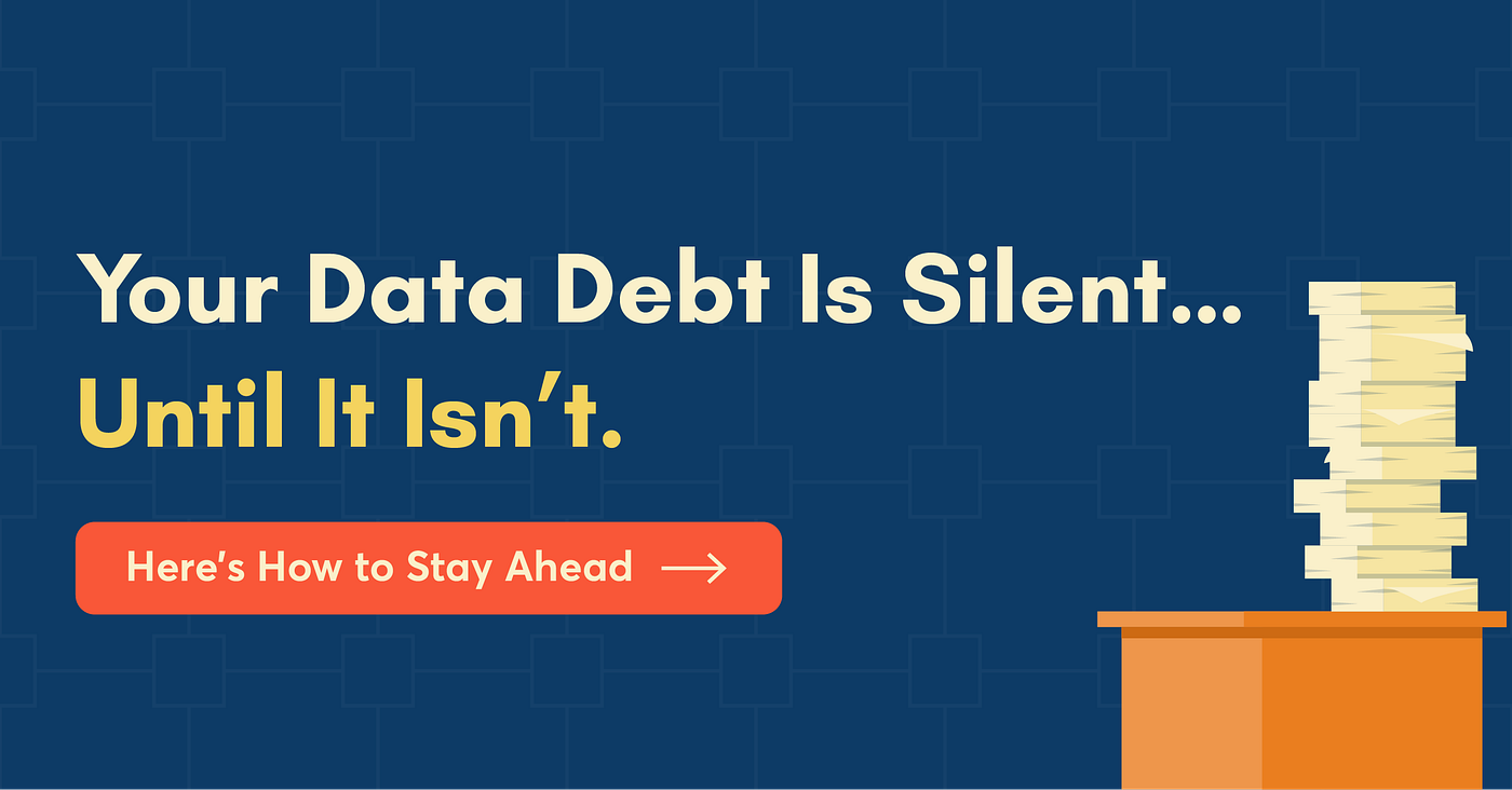 Data Debt in 2025: The Problem You Can’t See…