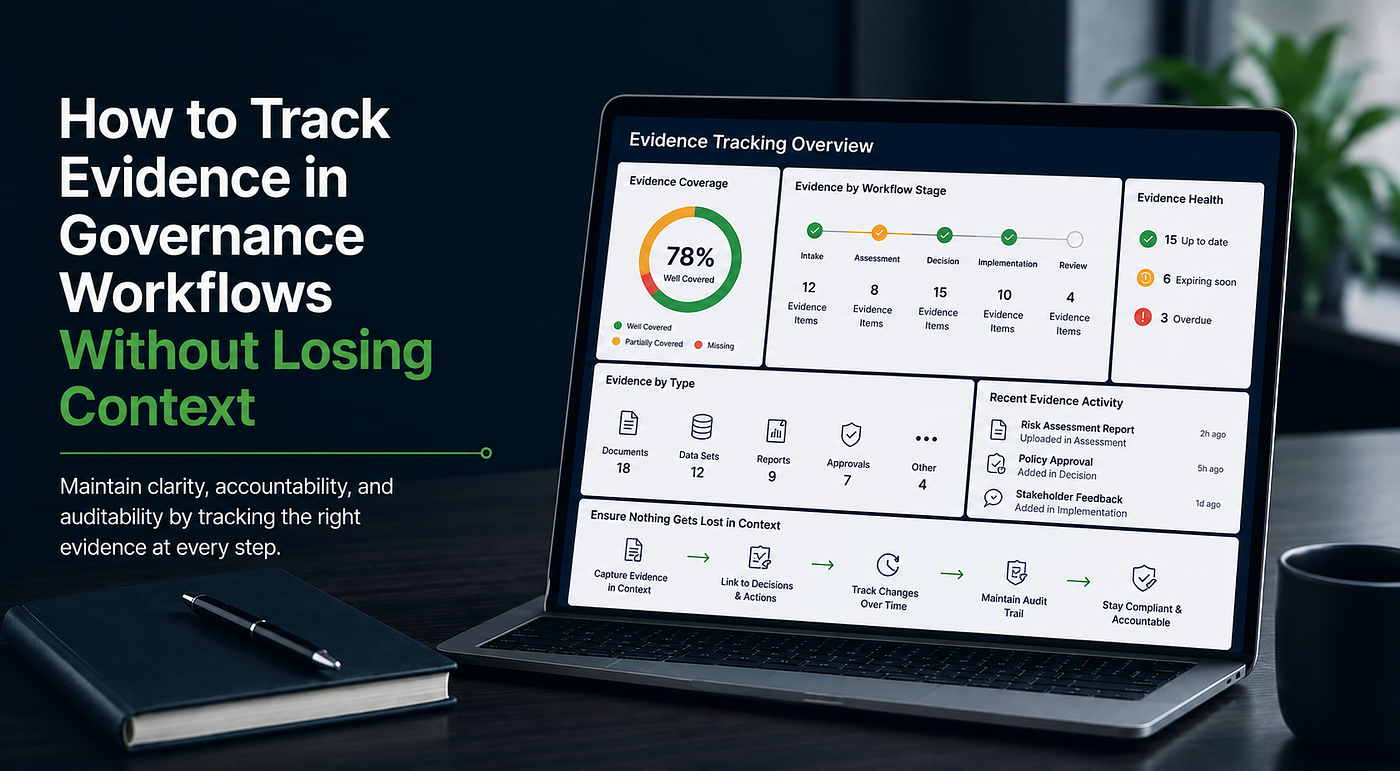 How to Track Evidence in Governance Workflows Without Losing Context
