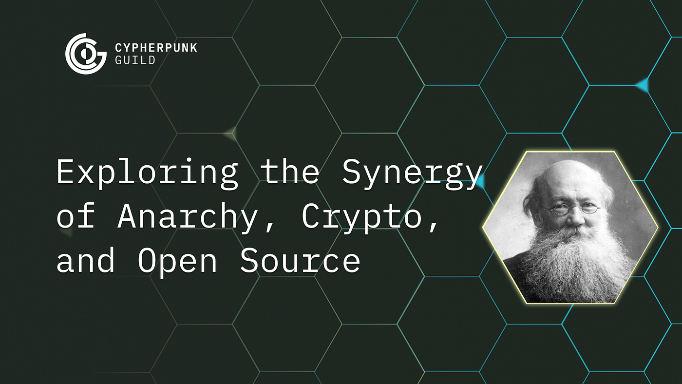 Exploring the Synergy of Anarchy, Crypto, and Open Source | by Cypherpunk  Guild | Medium