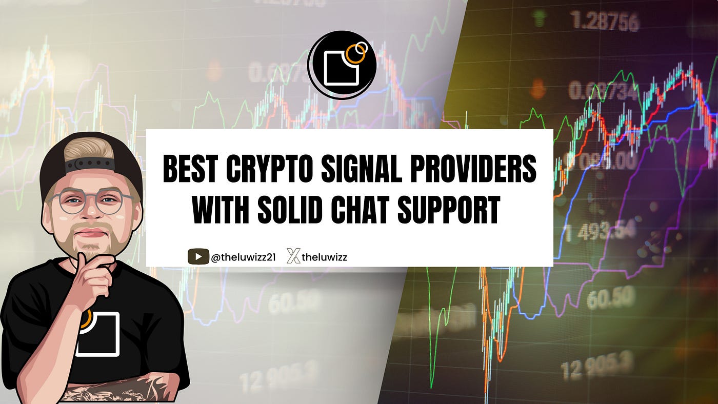 Best Crypto Signal Providers with Solid Chat Support | by TheLuWizz |  Chainexplained | Medium