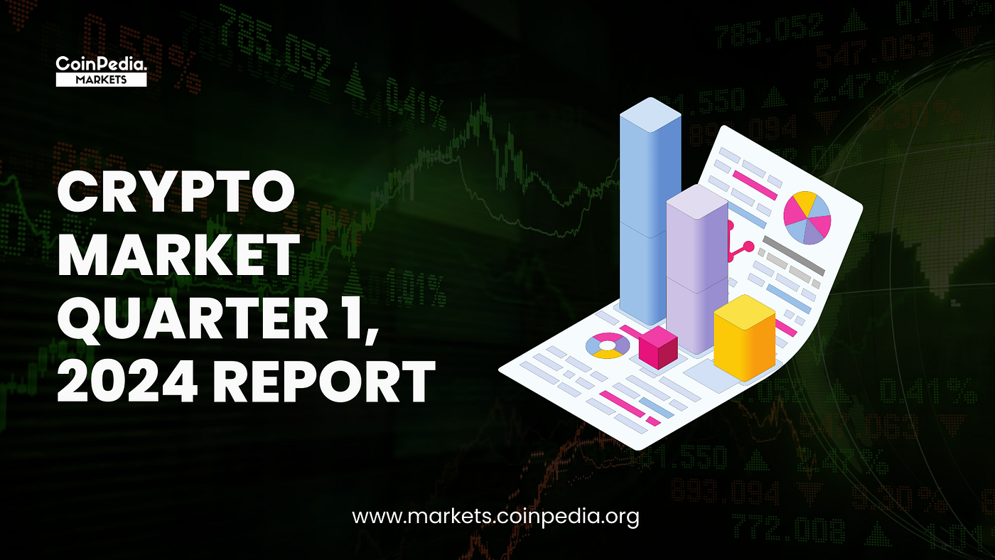Crypto Market Quarter 1, 2024 Report: Insights into Bitcoin, Altcoins, Meme  Coins, NFTS, and Gaming | by CoinPedia Markets | Coinmonks | Medium