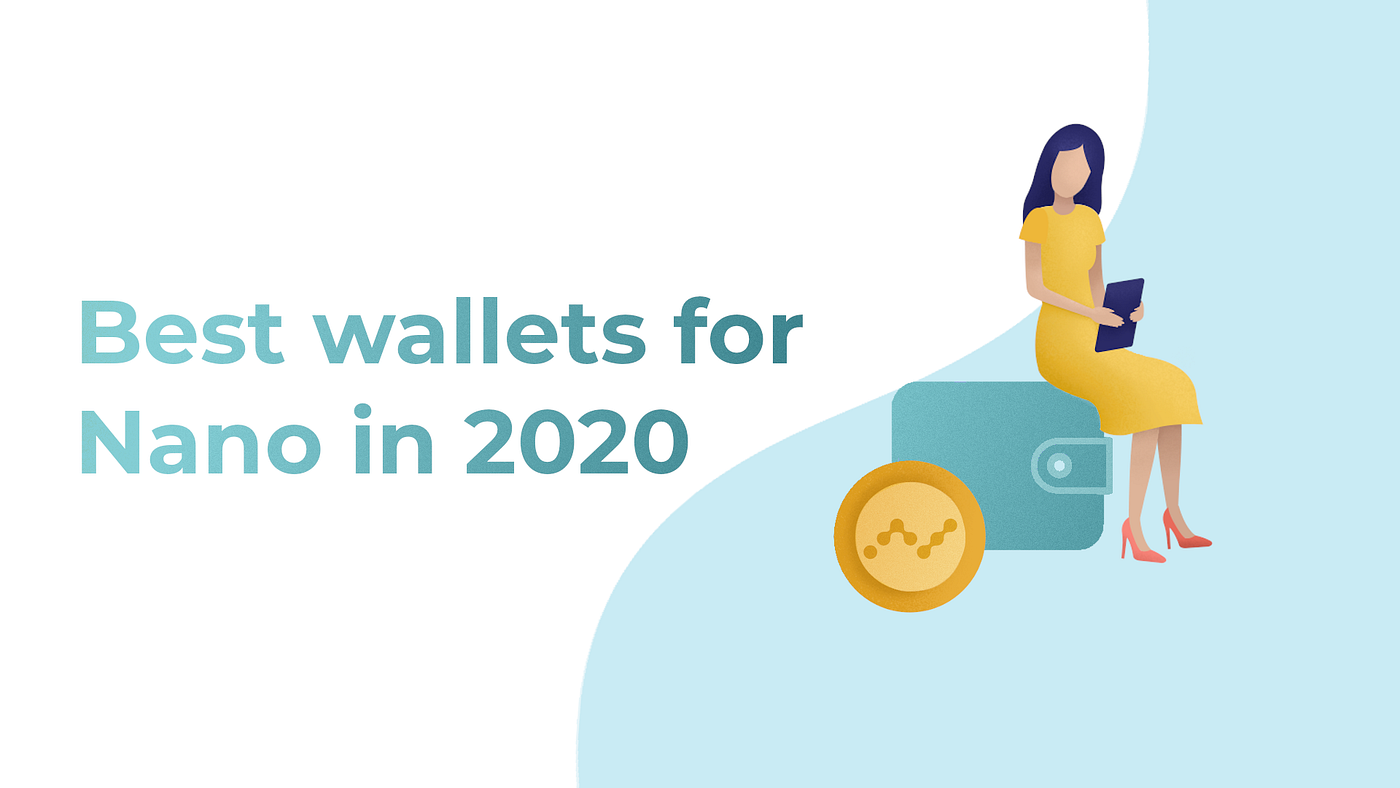 Best Nano wallets: top choices for 2020 | by CoinGate | Medium