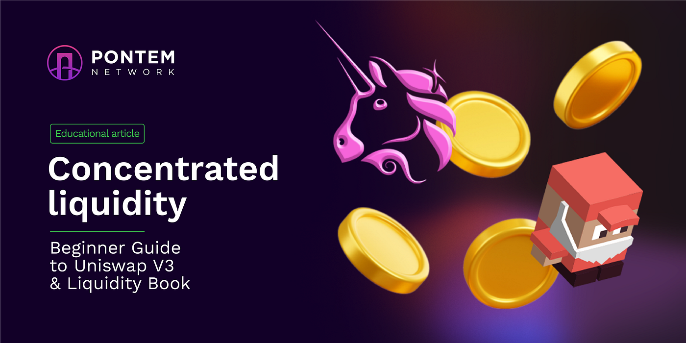 Concentrated liquidity: Beginner Guide to Uniswap V3 & Liquidity Book | by  Pontem Network | Pontem Network