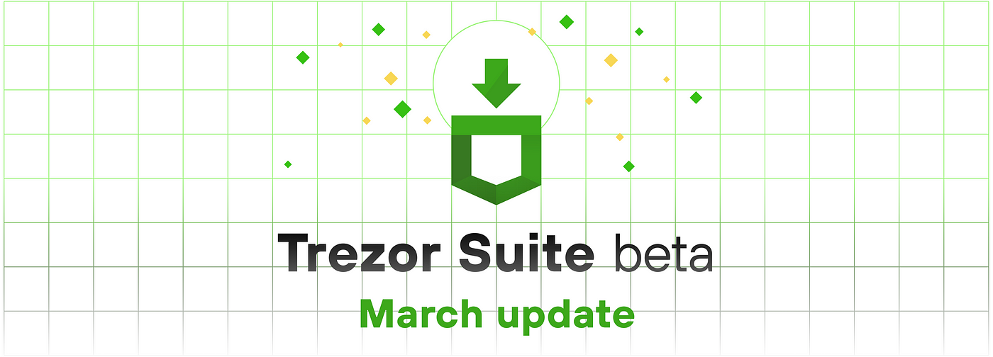 Trezor Suite updates March 2021. Update to the latest version (21.3.1)… |  by SatoshiLabs | Trezor Blog
