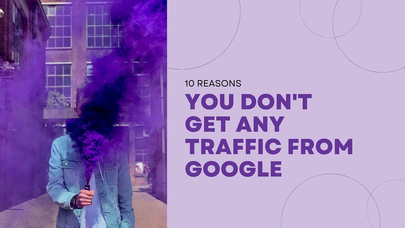 10 Reasons you don’t get traffic from Google