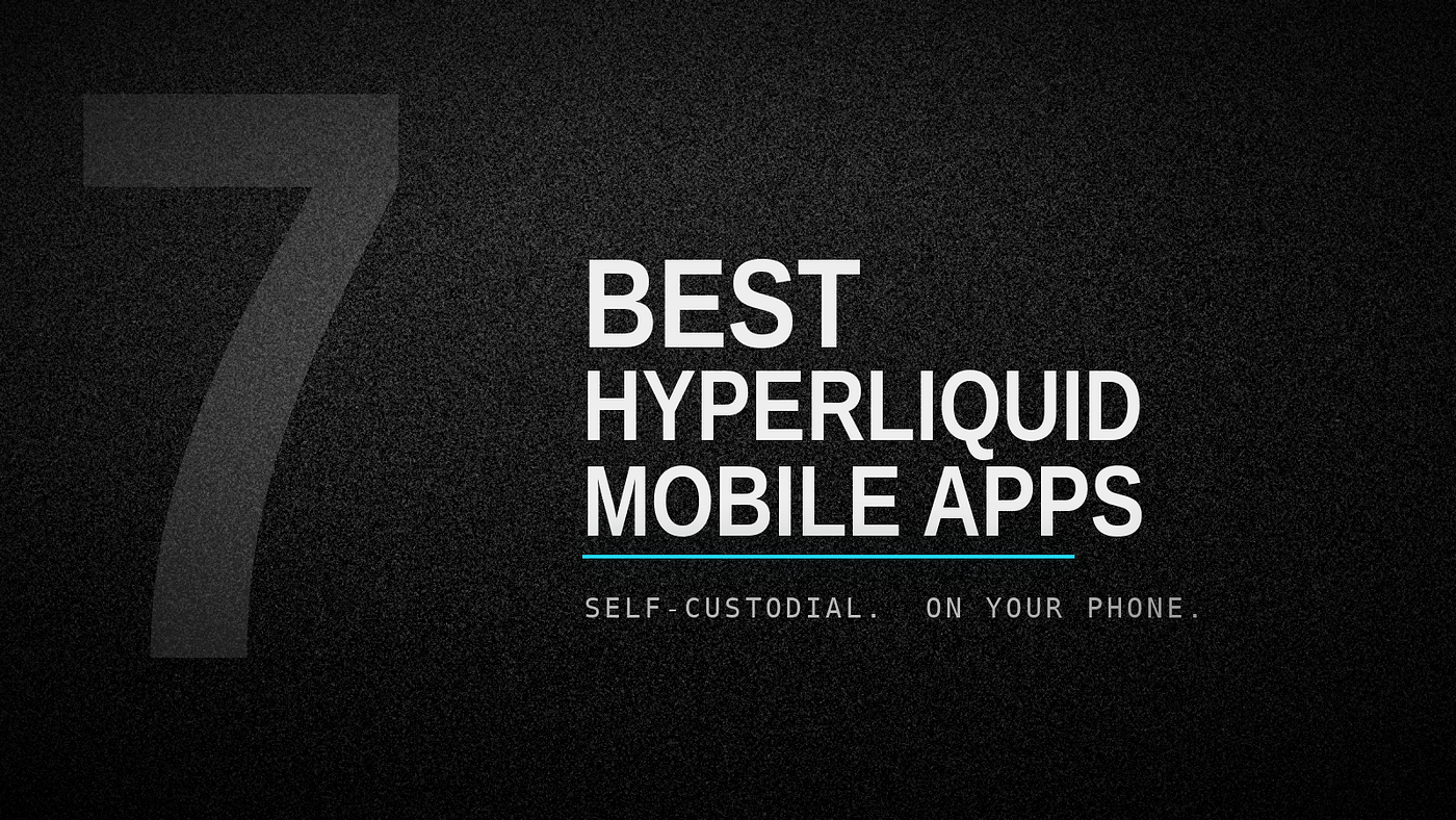 The 7 Best Hyperliquid Mobile Apps in 2026 (Honest Comparison)
