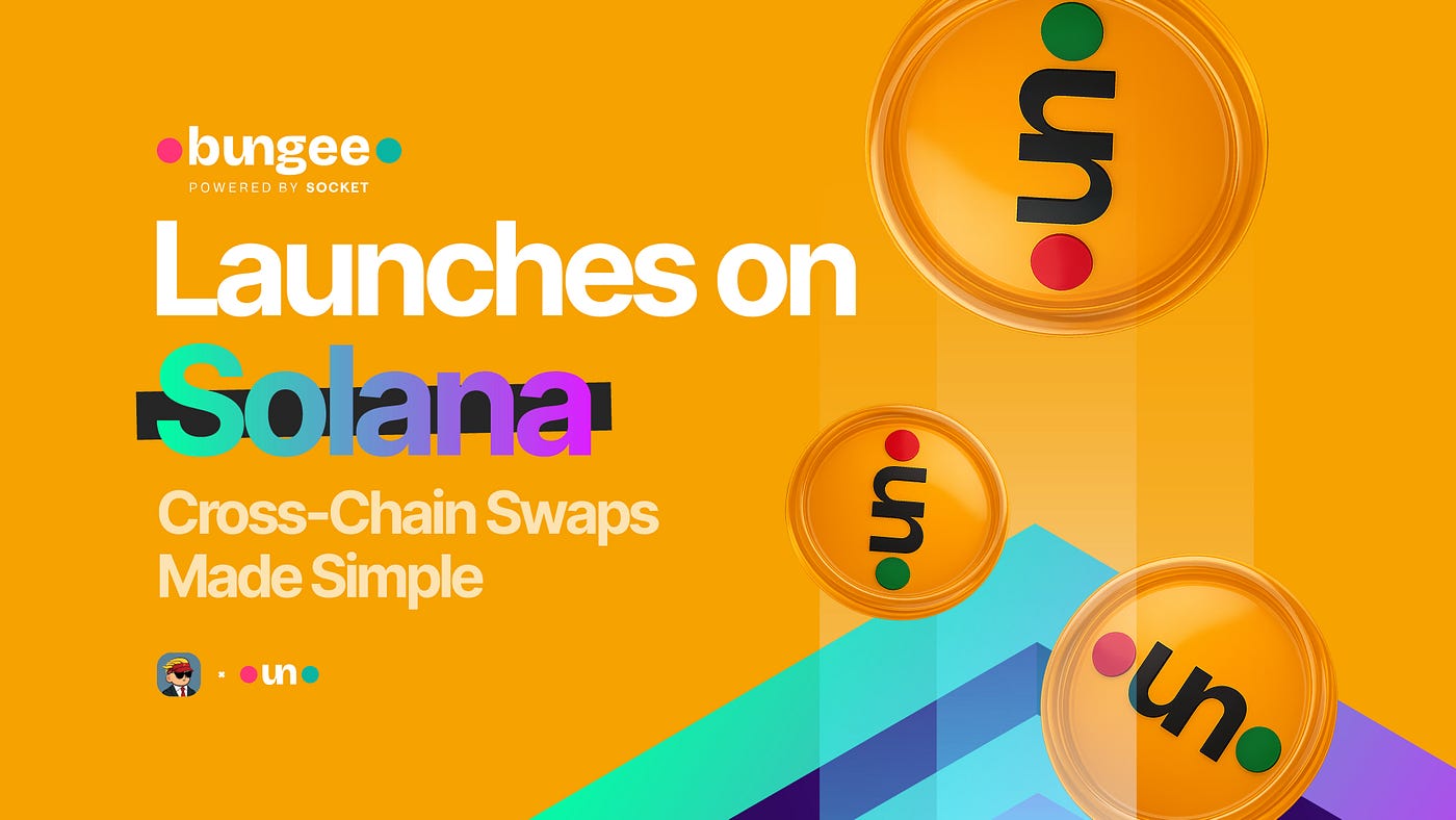 Bungee Launches on Solana:. Cross-Chain Swaps Made Simple | by Dothan Web3  | Medium