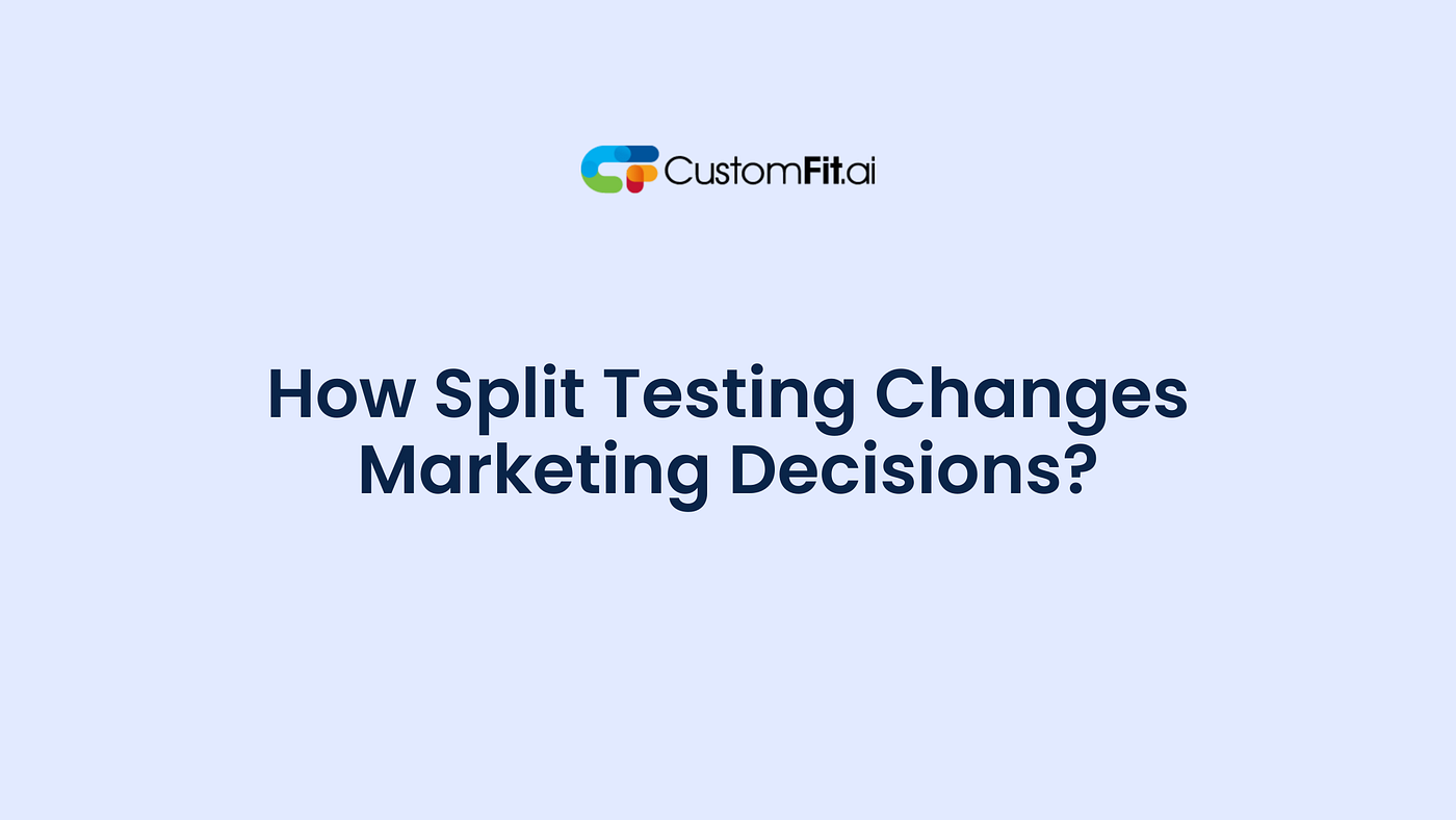 How Split Testing Changes Marketing Decisions?