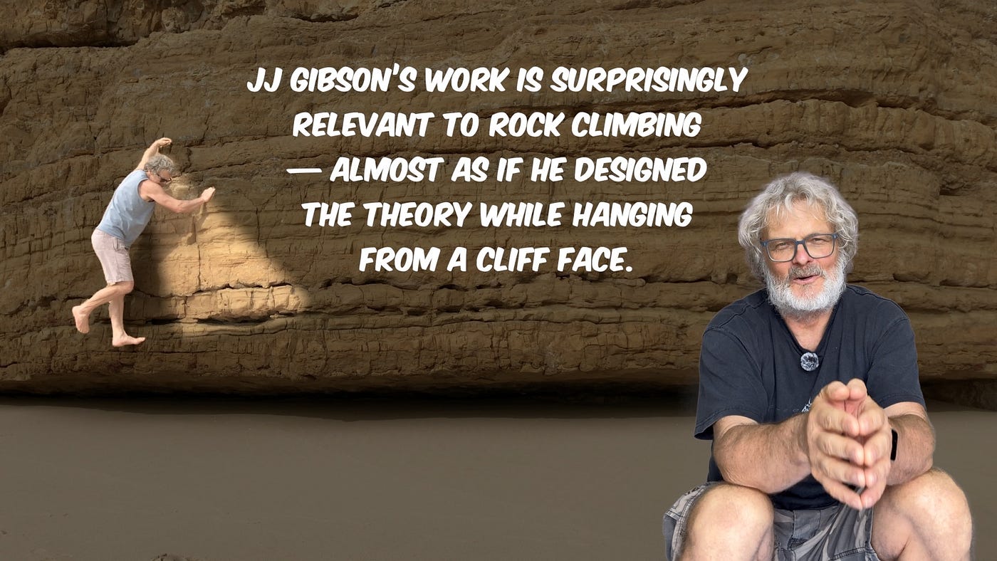JJ Gibson — almost as if he designed his theories while hanging from a cliff face!
