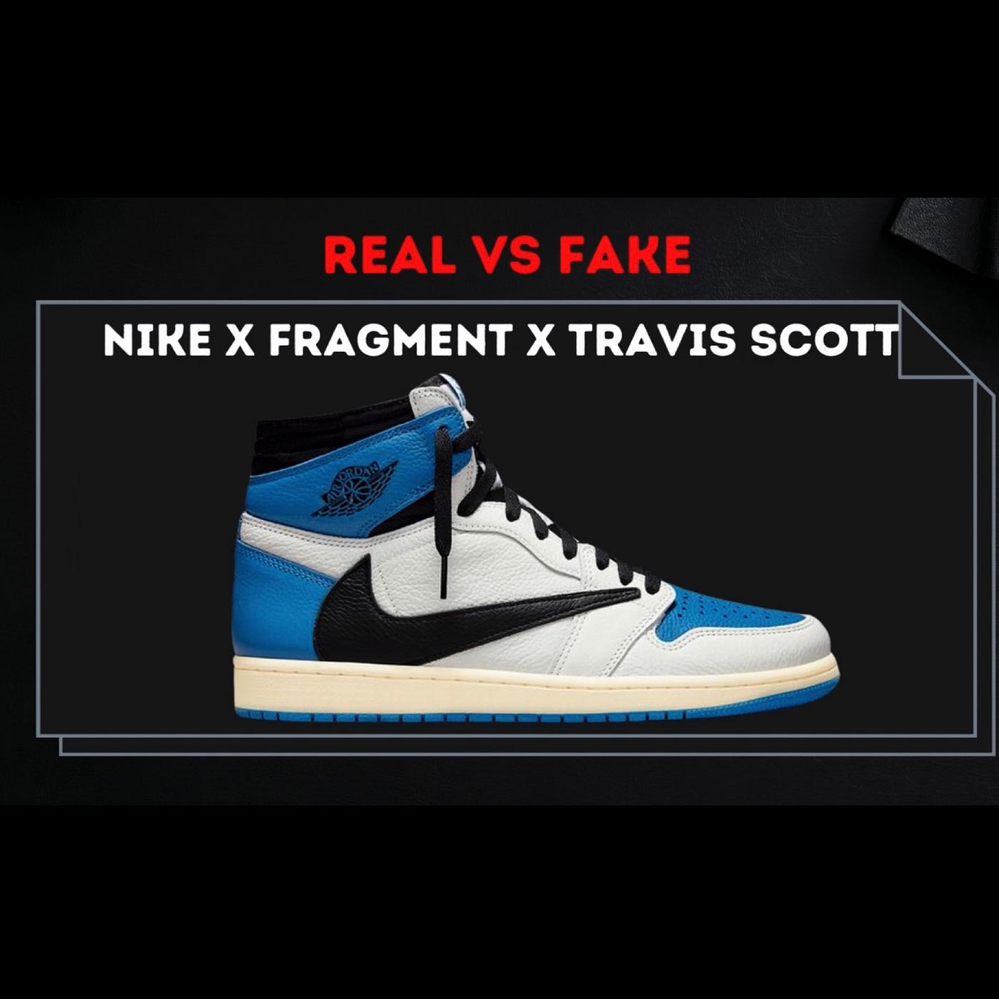 Real vs fake: Nike Travis Scott Fragment Air Jordan 1 High Legit Check | by  Selling Check | Medium
