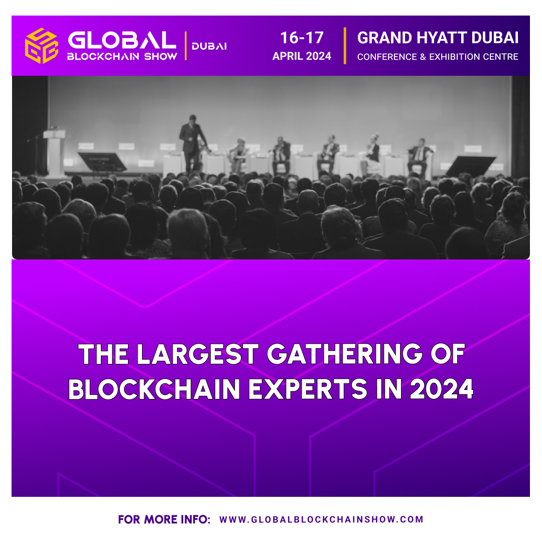 Global Blockchain Show Dubai 2024: A Large Blockchain Gathering in Dubai |  by Museigen.io | Medium