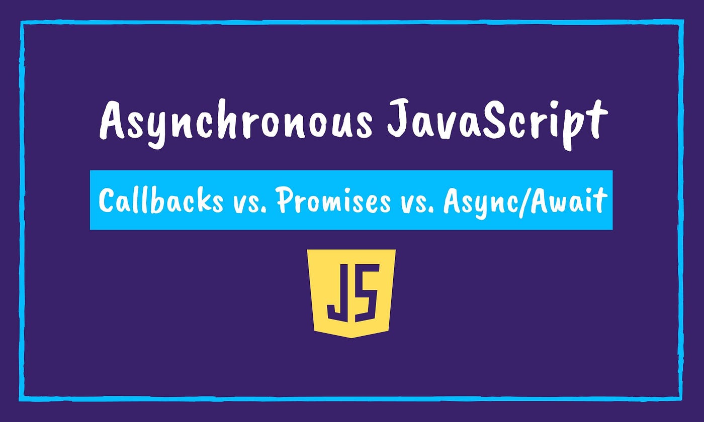 What is Asynchronous JavaScript. Callbacks vs. Promises vs. Async/Await… |  by Bhagya Vithana | Enlear Academy