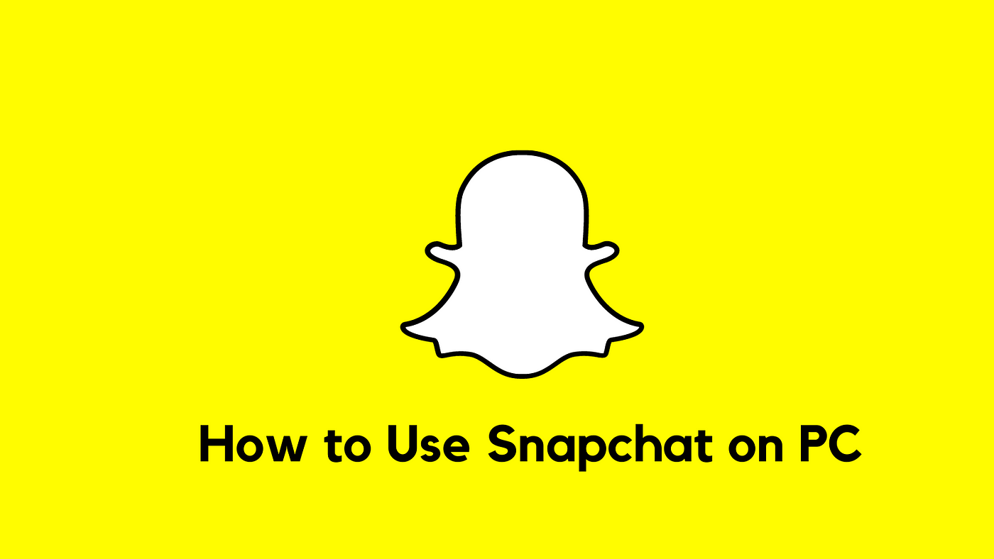 How to Use Snapchat on PC. If you're like many people, you… | by Snapchat  World | Medium