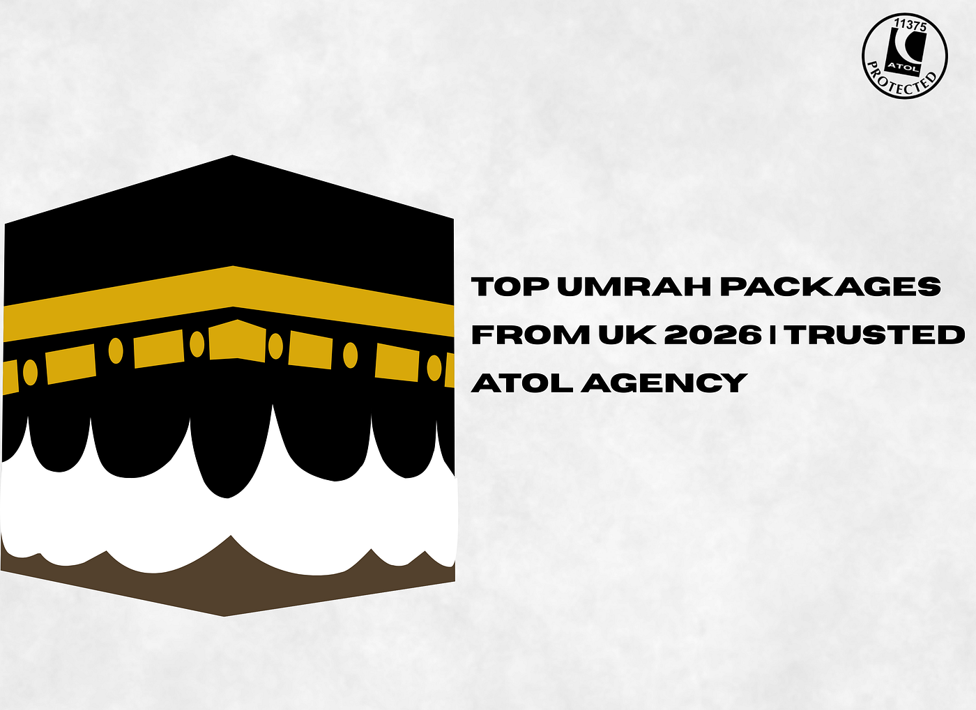 Top Umrah Packages from UK 2026 | Trusted ATOL Agency | Hajj and Umrah Experts