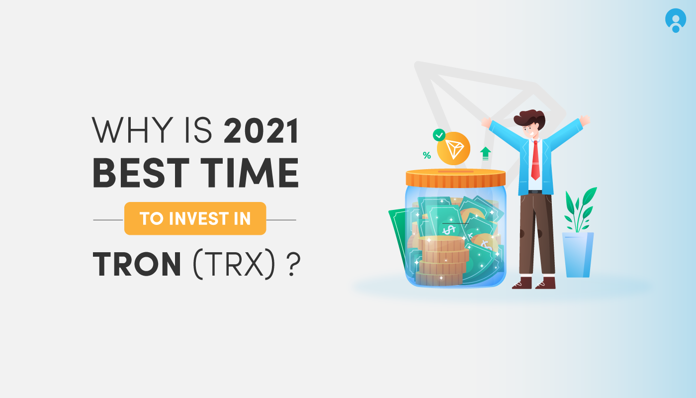 Why 2021 is the Best Time to Invest in Tron (TRX)? | by Devendra Singh  Khati | BuyUcoin Talks | Medium