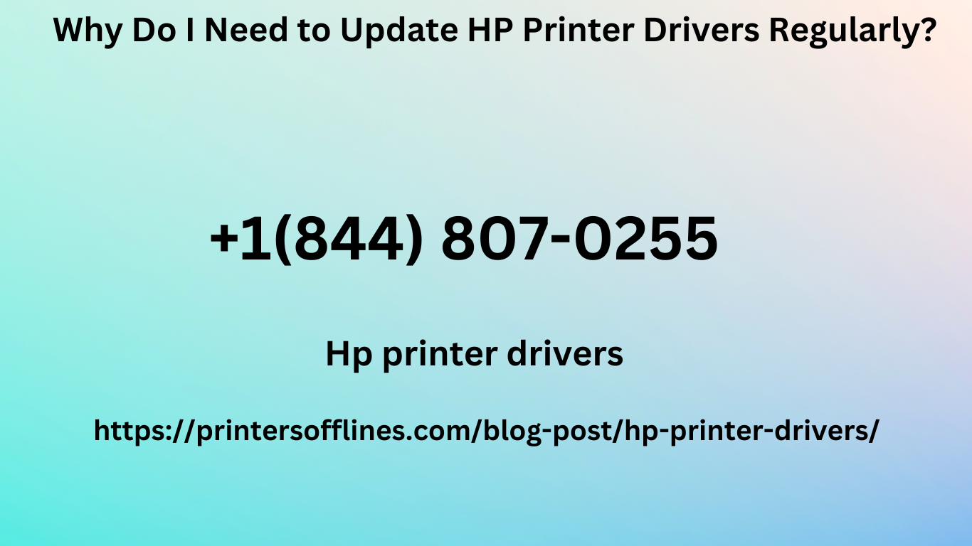 Why Do I Need To Update HP Printer Drivers Regularly? | By.