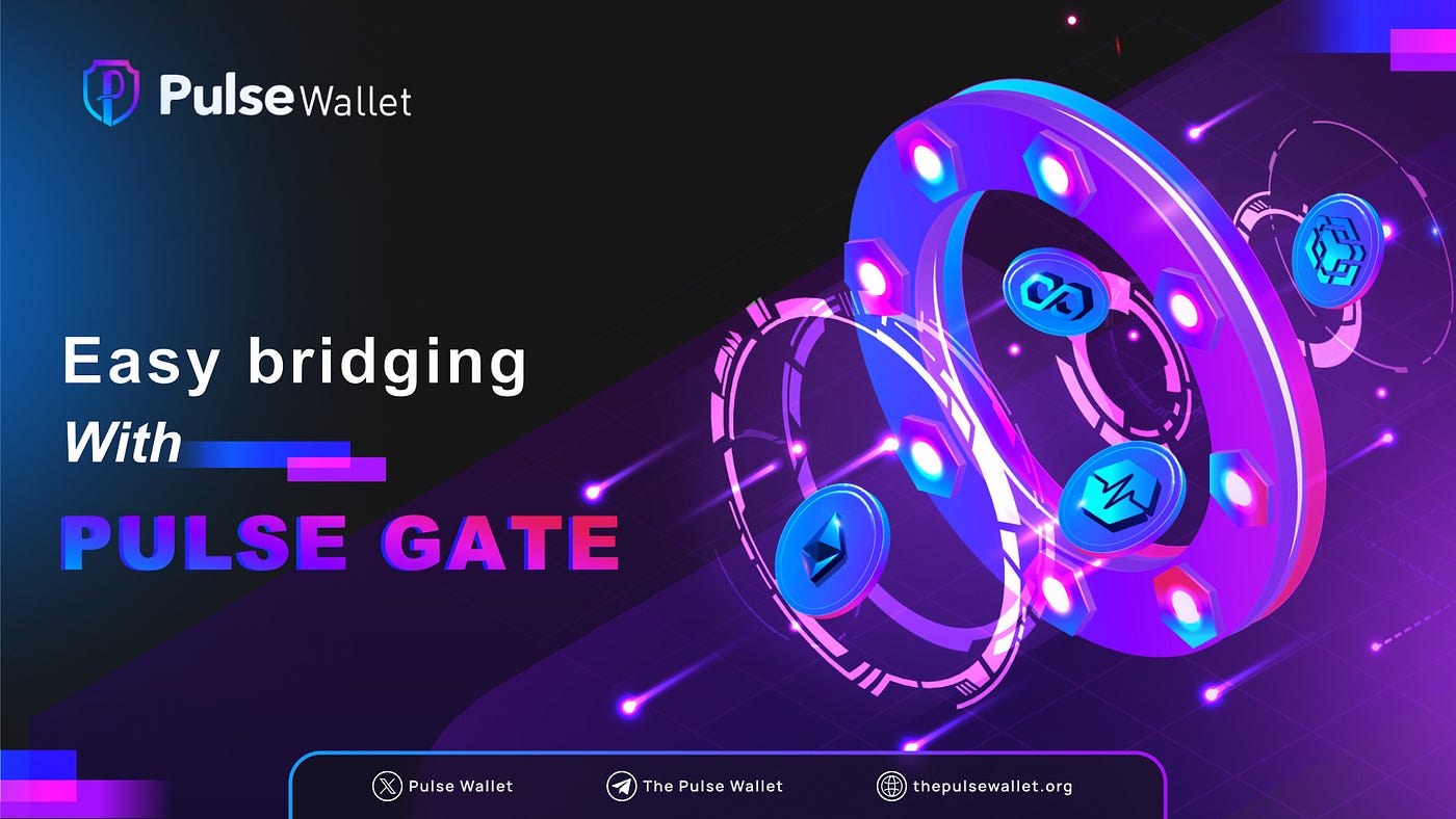 Pulse Gate: The Gateway To Transfer Your Assets Between PulseChain and EVM  Blockchains | by Pulse Wallet | Medium