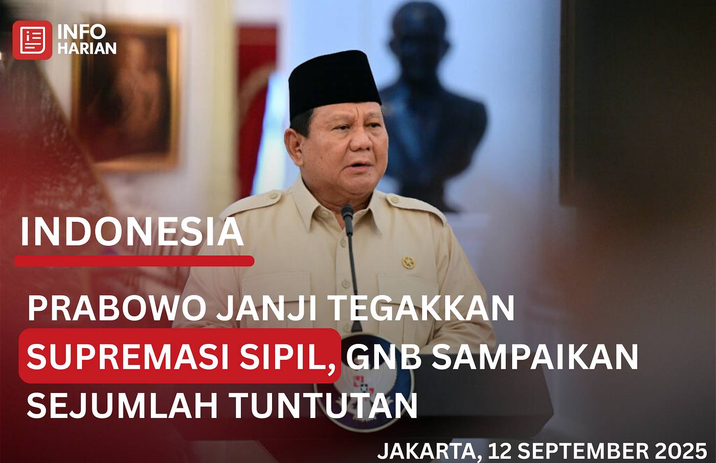 PRABOWO JANJI TEGAKKAN SUPREMASI SIPIL, GNB SAMPAIKAN SEJUMLAH TUNTUTAN
