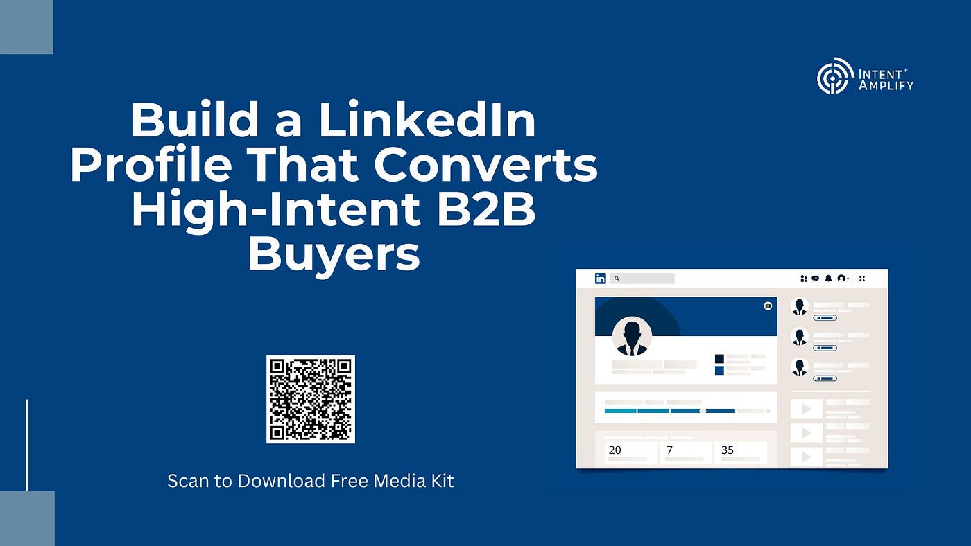 Build a LinkedIn Profile That Converts High-Intent B2B Buyers