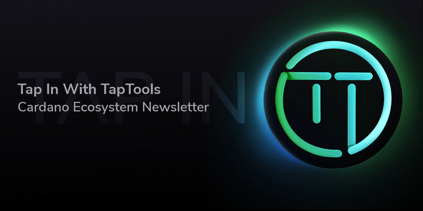 Tap In With TapTools. 1–22–2023 | by Tap In With TapTools | Tap In With  TapTools | Medium