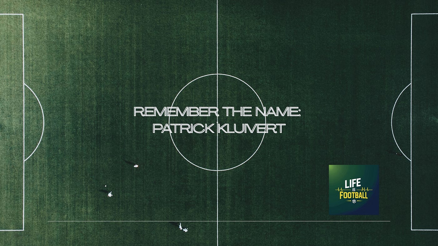 Remember The Name: Patrick Kluivert