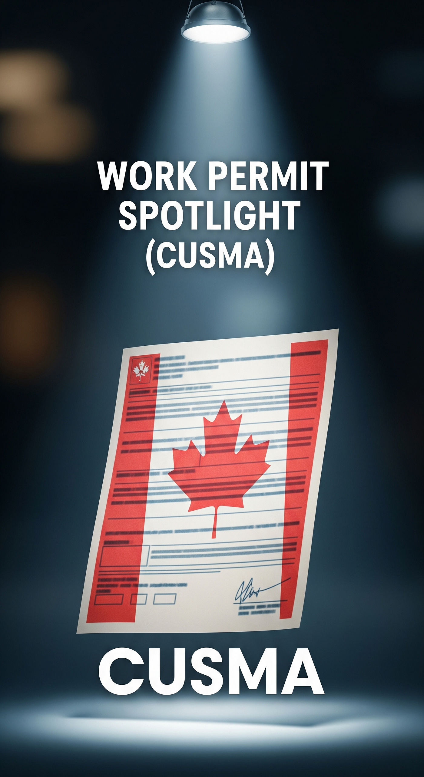 ✨ Work Permit Spotlight: CUSMA 🇨🇦🇺🇸🇲🇽