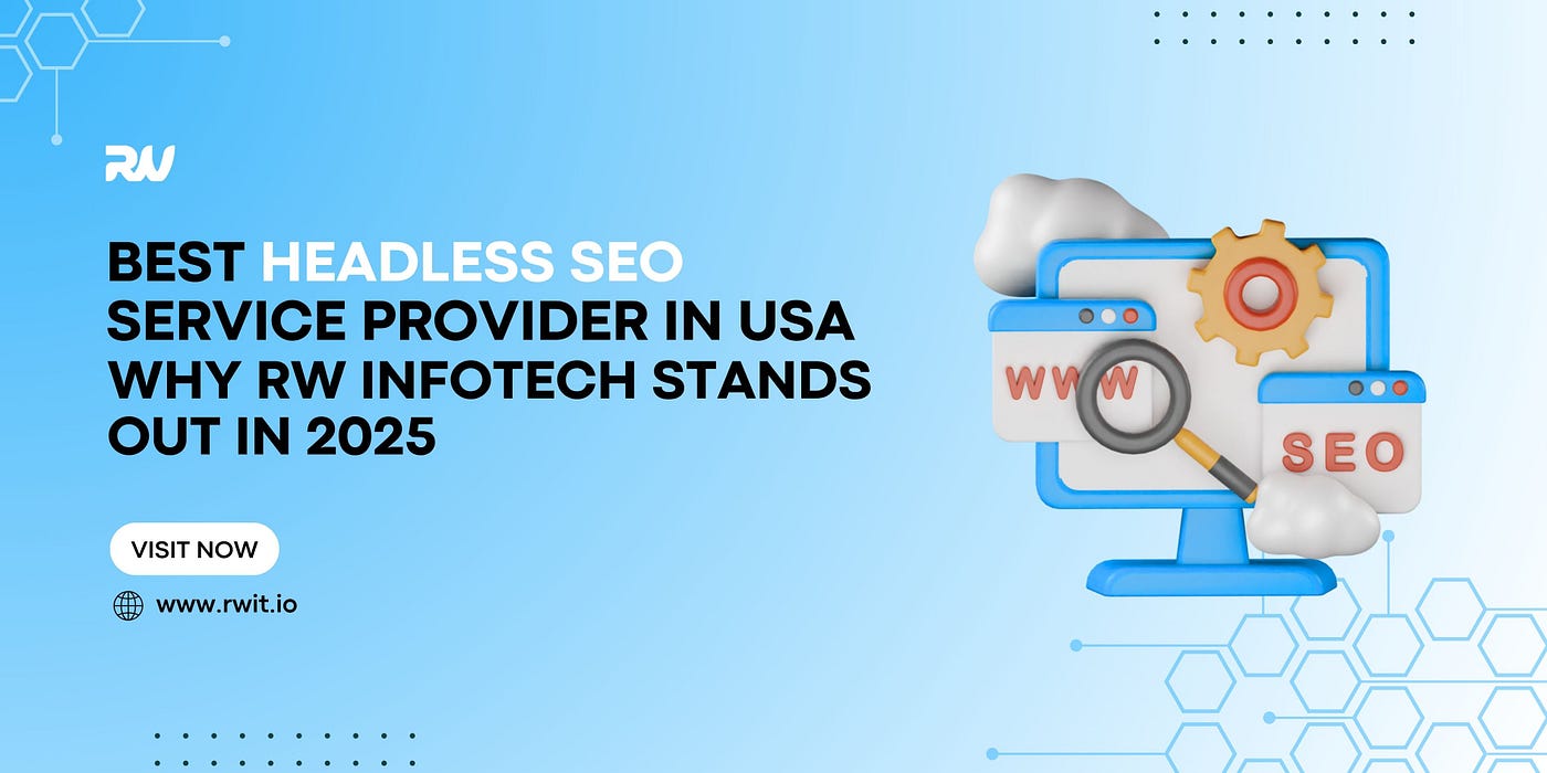 Best Headless SEO Service Provider in USA — Why RW Infotech Stands Out in 2025